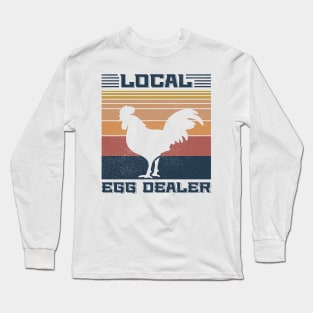 Support Your Local Egg Dealer Funny Chicken Long Sleeve T-Shirt